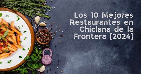 Los 10 mejores restaurantes de Chiclana De La Frontera